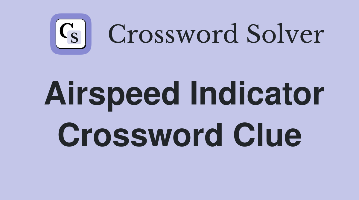 Airspeed Indicator Crossword Clue Answers Crossword Solver